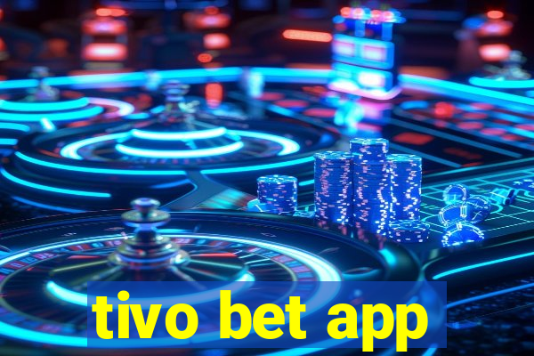 tivo bet app